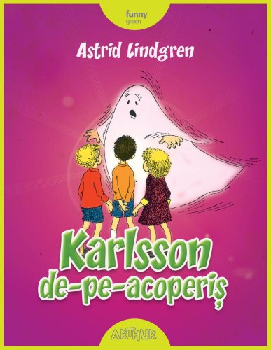 Karlsson de-pe-acoperiş (2018) - astrid lindgren