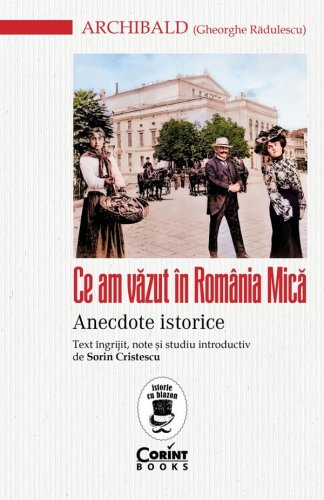 Ce am vazut in Romania Mica Anecdote istorice