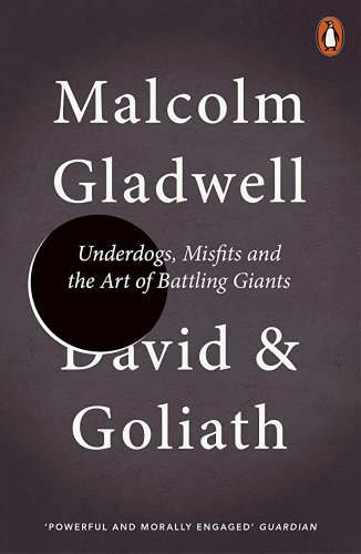 David and Goliath Underdogs Misfits and the Art of Battling Giants