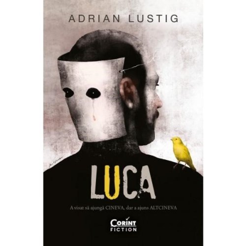 Corint Fiction - Luca - a visat sa ajunga cineva dar a ajuns altcineva