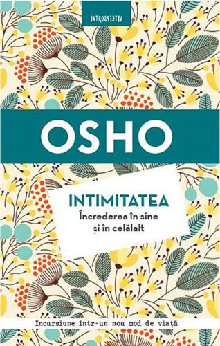 Osho - vol 13 - intimitatea - increderea in sine si in celalalt