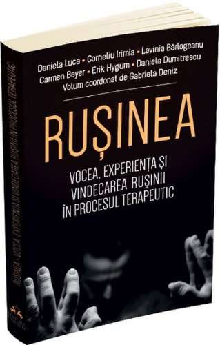 Rusinea - Vocea experienta si vindecarea rusinii in procesul terapeutic