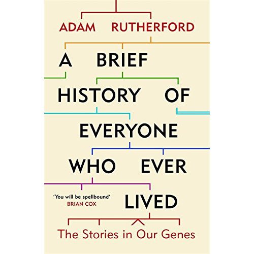 A Brief History of Everyone Who Ever Lived | Adam Rutherford