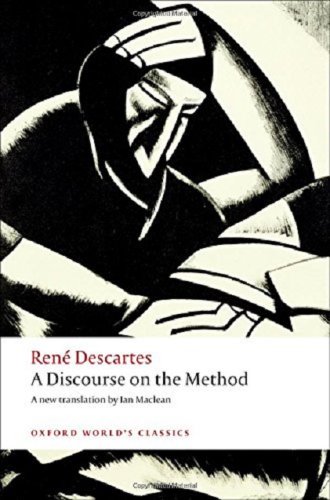 A Discourse On The Method Of Correctly Conducting One's Reason And Seeking Truth In The Sciences | Rene Descartes
