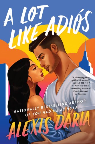 A Lot Like Adios: A Novel | Alexis Daria