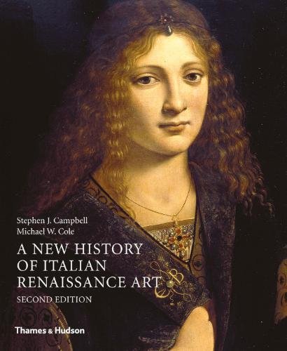 A New History of Italian Renaissance Art | Stephen J. Campbell, Michael W. Cole 