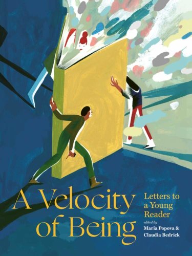 A velocity of being | Maria Popova