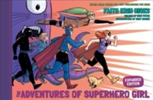 Adventures Of Superhero Girl, The (expanded Edition) | Faith Erin Hicks