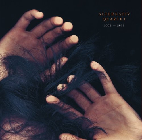 Alternativ Quartet - 2008 - 2013 (Vinyl) | Alternativ Quartet
