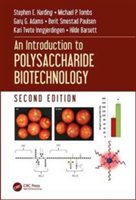 An Introduction to Polysaccharide Biotechnology, Second Edition | Stephen E. Harding, Gary G. Adams, Michael P. Tombs, Berit Smestad Paulsen, Kari Tvete Inngjerdingen, Hilde Barsett