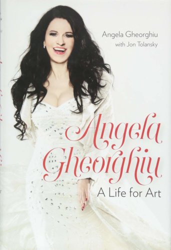 Angela Gheorghiu: A Life for Art | Angela Gheorghiu, Jon Tolansky