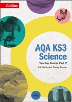 AQA KS3 Science Teacher Guide Part 2 | Ed Walsh, Tracey Baxter