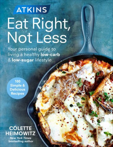 Atkins: Eat Right, Not Less | Colette Heimowitz