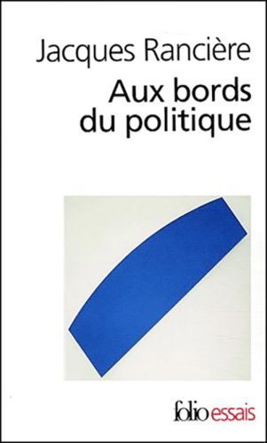 Aux bords du politique | Jacques Ranciere
