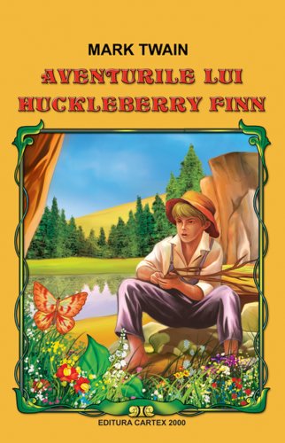 Aventurile lui Huckleberry Finn Ed. 2013 | Mark Twain