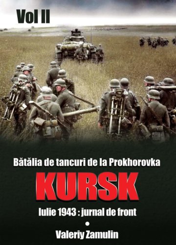 Batalia de tancuri de la prokhorovka. kursk, vol. 2 | valeriy zamulin