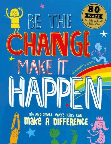Be The Change Make it Happen | Bernadette Russell