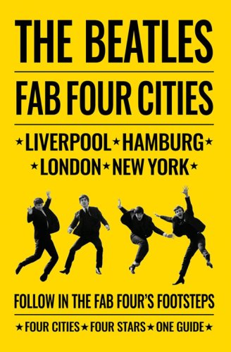 Beatles: Fab Four Cities Liverpool, London, Hamburg, New York - The Definitive Guide | David Bedford, Richard Porter, Susan Ryan