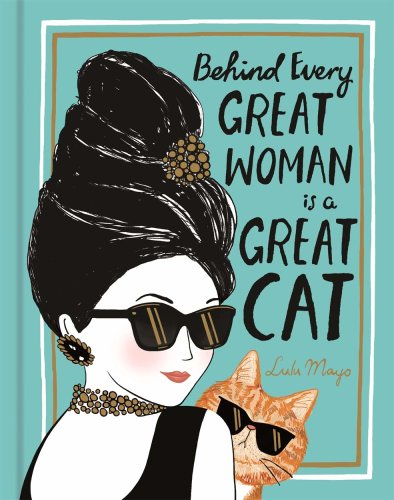 Behind every great woman is a Great Cat | Lulu Mayo, Justine Solomons-Moat