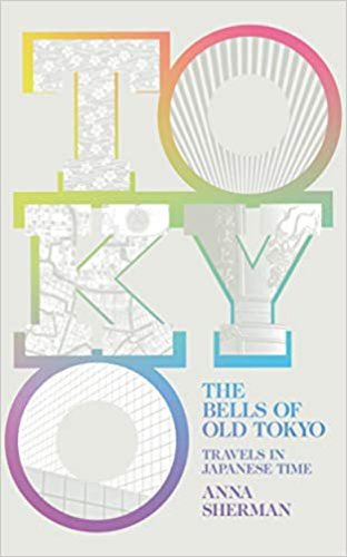 Bells of Old Tokyo | Anna Sherman
