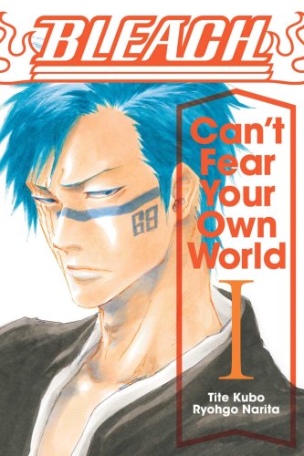 Bleach: Can't Fear Your Own World, Vol.1 | Ryohgo Narita, Tite Kubo