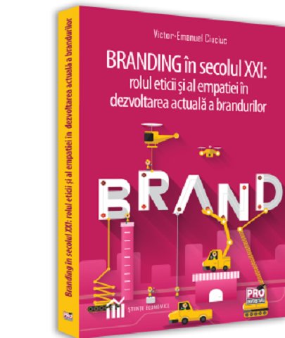 Branding in secolul XXI | Victor-Emanuel Ciuciuc