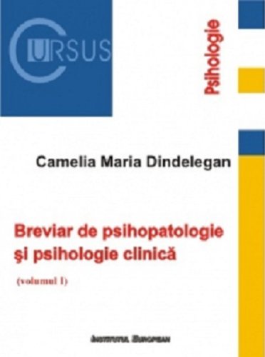 Breviar de psihopatologie si psihologie clinica | Camelia Maria Dindelegan