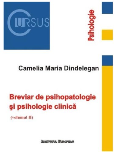 Breviar de psihopatologie si psihologie clinica - Vol. II | Camelia Dindelegan