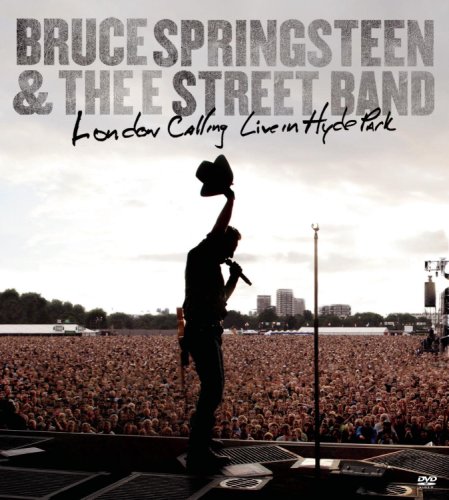 Bruce Springsteen & The E St's London Calling - Live in Hyde Park | Bruce Springsteen, The E St's London Calling