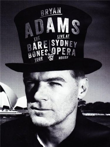Bryan Adams - The Bare Bones Tour/Live at Sydney Opera House | Bryan Adams
