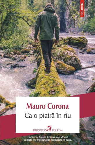 Ca o piatra in riu | Mauro Corona