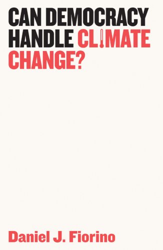 Can Democracy Handle Climate Change? | Daniel J. Fiorino 