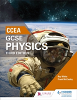 CCEA GCSE Physics Third Edition | Roy White, Frank McCauley