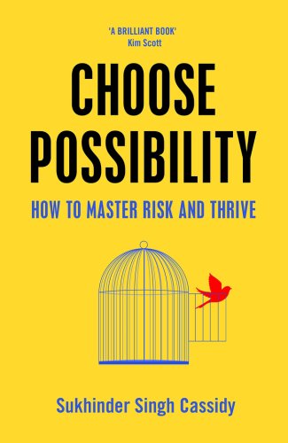 Choose Possibility | Sukhinder Singh Cassidy
