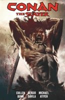 Conan The Slayer Volume 1 | Cullen Bunn