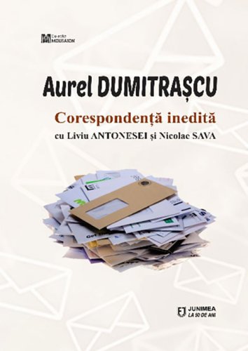 Corespondenta inedita cu Liviu Antonesei si Nicolae Sava | Aurel Dumitrascu