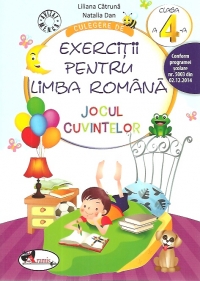 Culegere de exercitii pentru limba romana. Jocul cuvintelor, clasa a IV-a | Natalia Dan, Liliana Catruna 