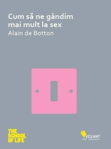 Cum sa ne gandim mai mult la sex | Alain de Botton
