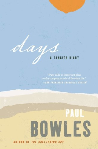 Days: A Tangier Diary | Paul Bowles