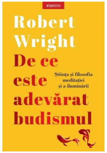 De ce este adevarat budismul | Robert Wright