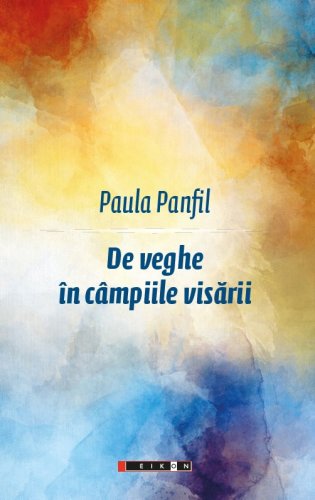 De veghe in campiile visari | Paula Panfil