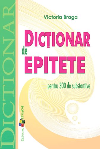 Dictionar de epitete | Victoria Braga