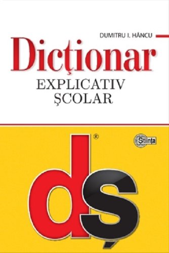 Dictionar explicativ scolar - DS | Dumitru I. Hancu