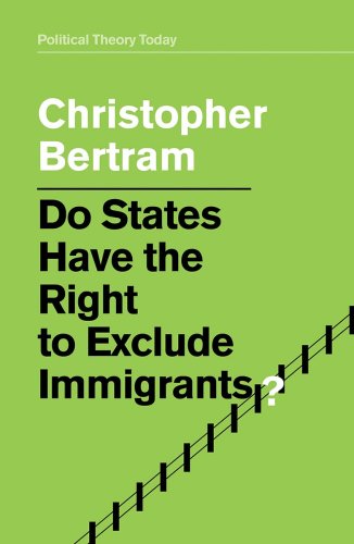 Do States Have the Right to Exclude Immigrants? | Christopher Bertram