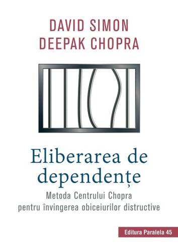 Eliberarea de dependente | David Simon, Deepak Chopra