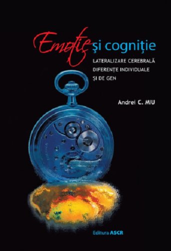 Emotie si cognitie | Miu C. Andrei