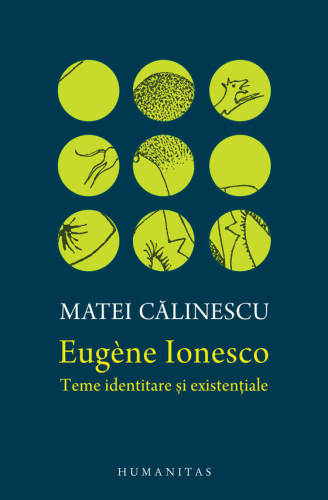 Eugene Ionesco - Teme identitare si existentiale | Matei Calinescu