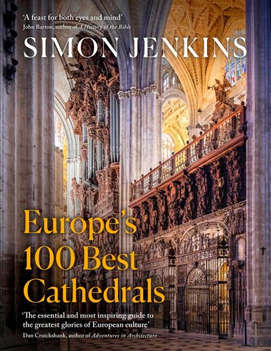 Europe’s 100 Best Cathedrals | Simon Jenkins