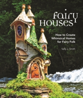 Fairy Houses | Sally J. Smith