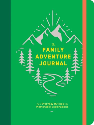Family adventure journal: turn everyday outings into memorable explorations | chronicle books